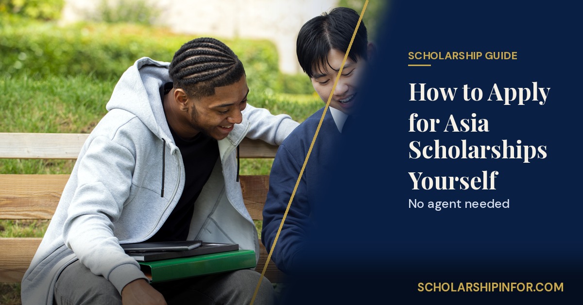 How to Apply for Asia Scholarships Yourself (No Agent Needed) Step-by-Step Guide